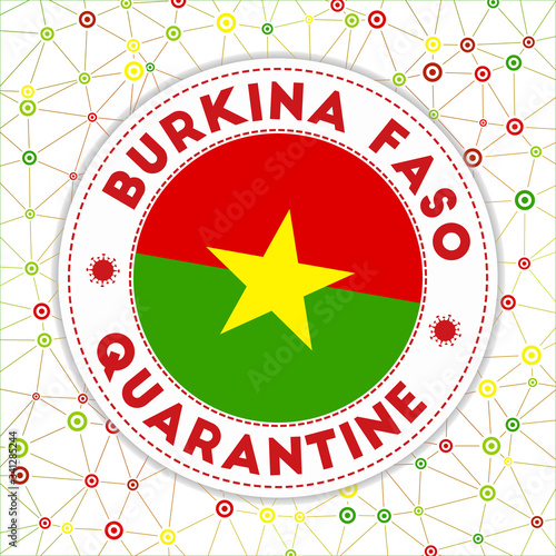 Quarantine in Burkina Faso sign. Round badge with flag of Burkina Faso. Country lockdown emblem with title and virus signs. Vector illustration.