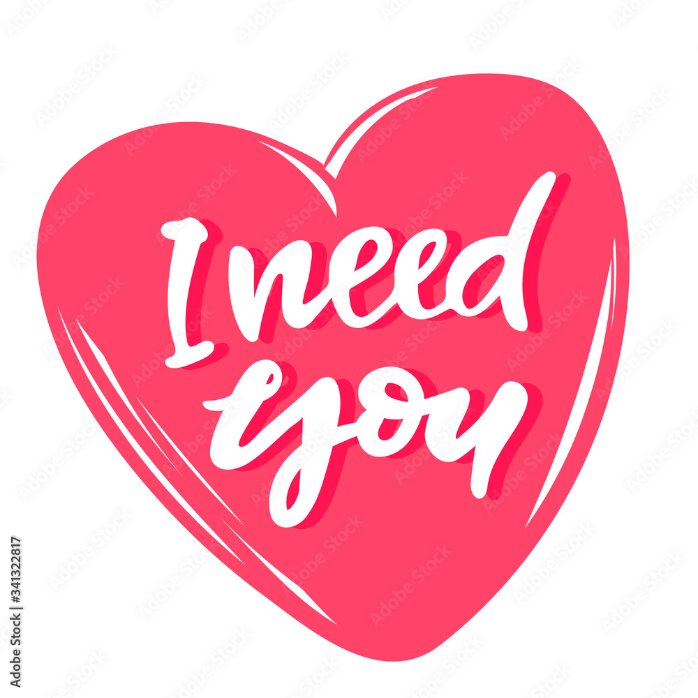 i need you. lettering Hand drawn typography poster. Poster for lover, valentines day, save the date invitation. white word with heart
