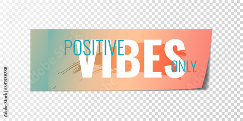 Vector realistic positive color gradient memo sticker mock up isolated on transparent background. Positive vibes only text on paper sheet illustration design. Sticky note paper reminder templates.