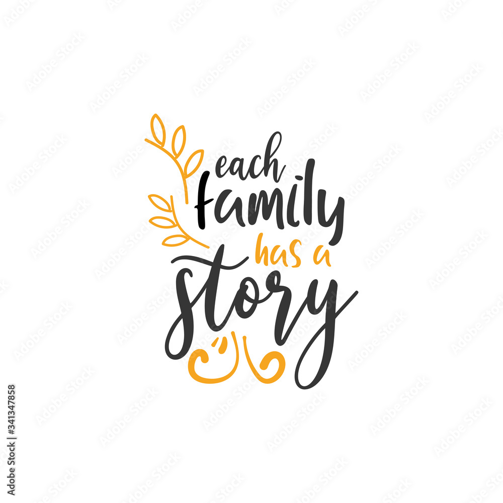 Family quote lettering typography. Each family has a story Family quote lettering typography. Each family has a story