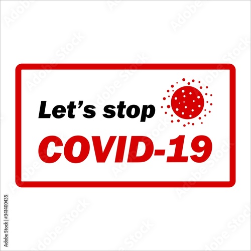 Let's stop covid-19 slogan. Isolated on white background. Covid sticker. Covid-19.