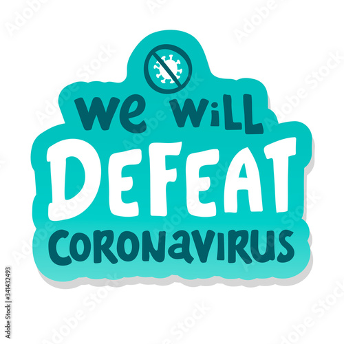 we will defeat coronavirus. lettering Keep healthy. help others. Quarantine precaution to stay safe from Coronavirus 2019-nCov Virus. Corona global problem spread viral.