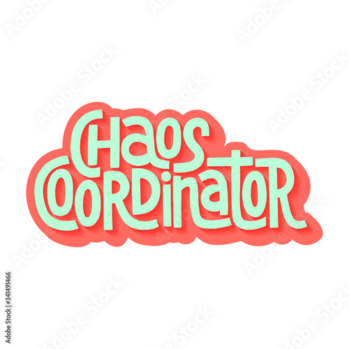 Chaos Coordinator - Hand-drawn lettering quote