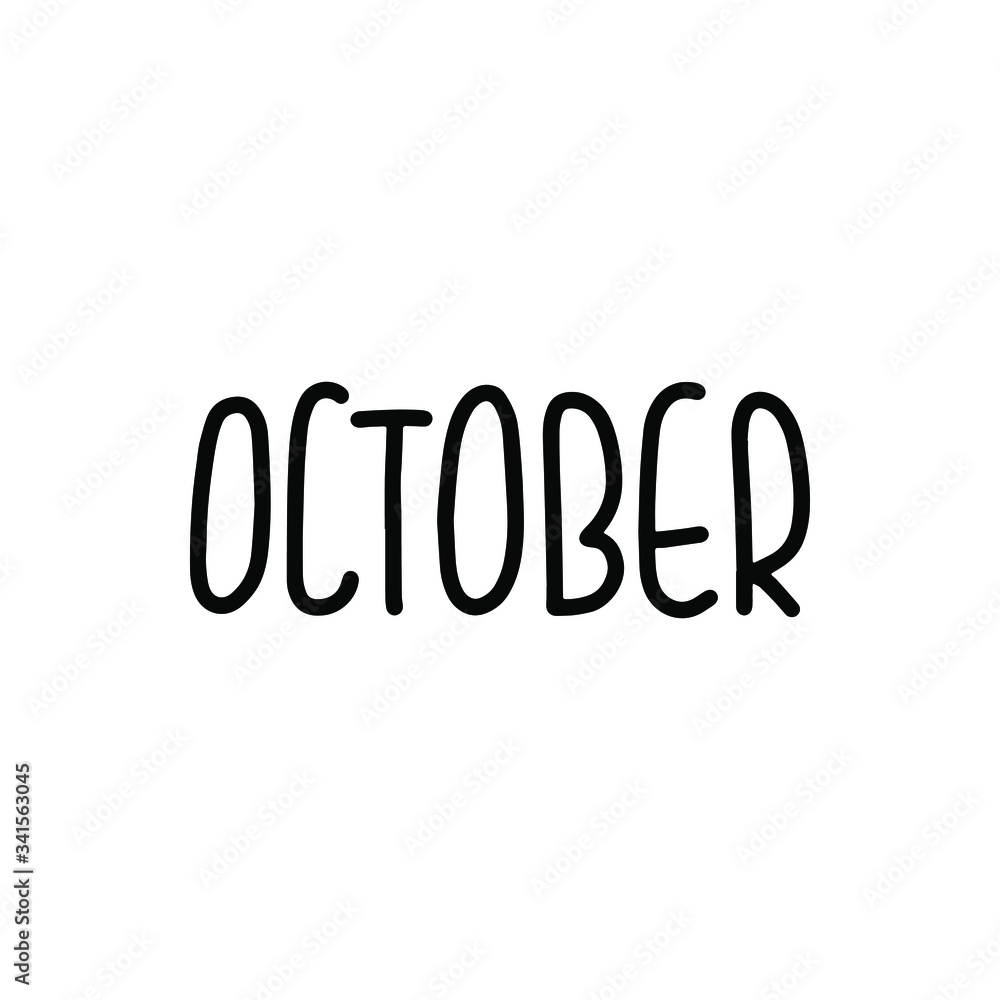 Hand drawn lettering phrase OCTOBER. Month October for calendar. Ink brush lettering for invitation card, calendar, poster, flyer, advertising design. Hand drawn lettering phrase OCTOBER. Month October for calendar. Ink brush lettering for invitation card, calendar, poster, flyer, advertising design.