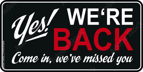 Yes we're back shop reopening sign