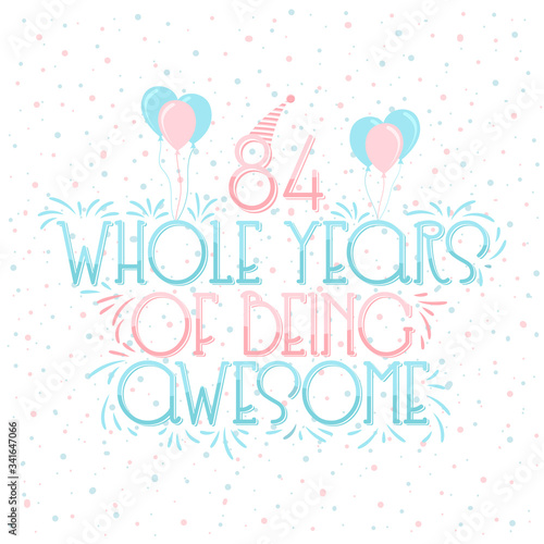 88 years Birthday And 88 years Wedding Anniversary Typography Design, 88 Whole Years Of Being Awesome Lettering.