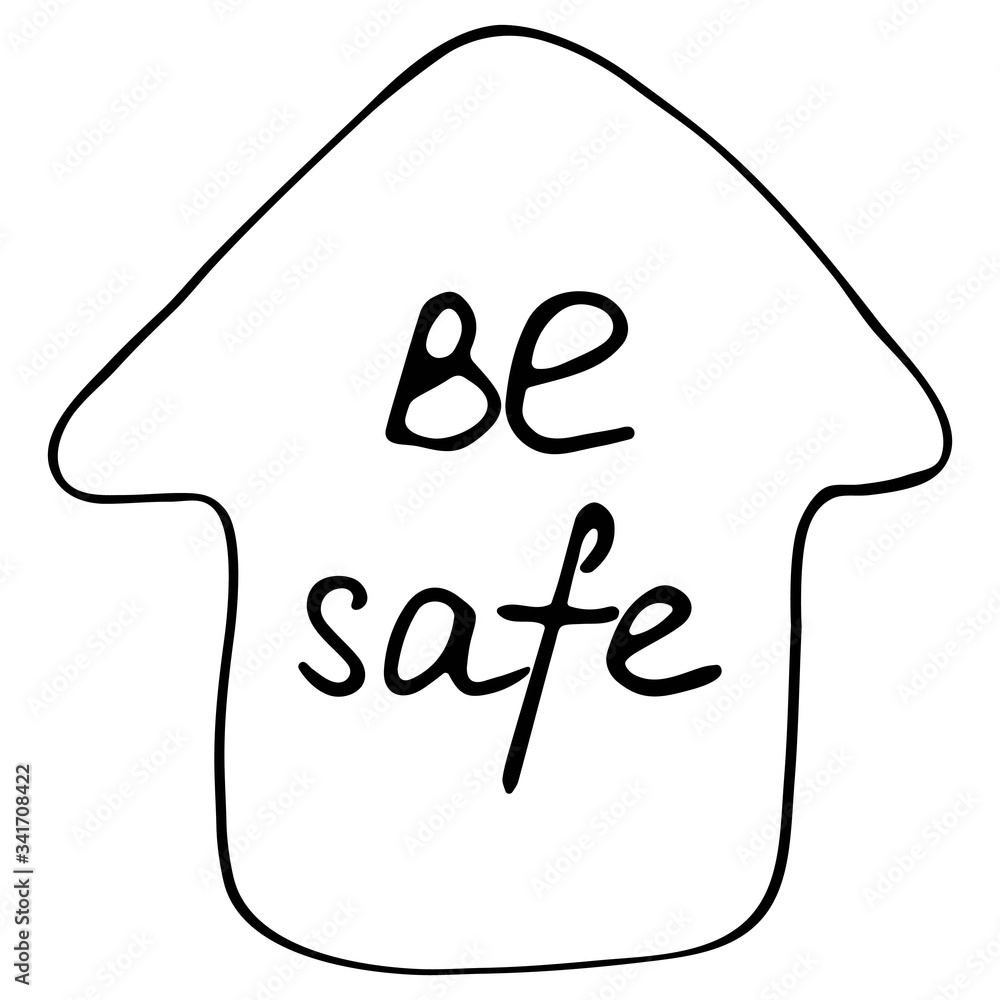 Cute doode hand drawn house with inscription Be safe. Quarantine positive symbol, home element. Coronavirus, Covid-19, Stay Home, work in home. Pandemic protection. Cute doode hand drawn house with inscription Be safe. Quarantine positive symbol, home element. Coronavirus, Covid-19, Stay Home, work in home. Pandemic protection.
