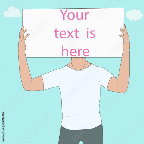 A man holds a sign with the text high in front of him. It can symbolize a protest, a rally, a commercial message, important information.