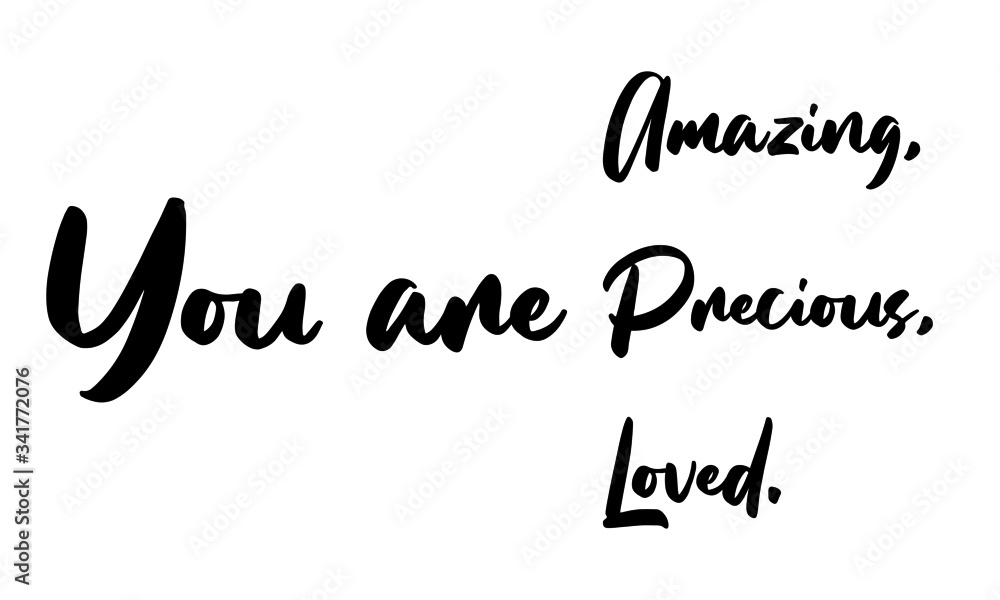You are Amazing, You are Precious, You are Loved Calligraphy Black Color Text On White Background