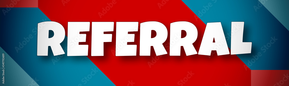 Referral - text written on colourful background Referral - text written on colourful background