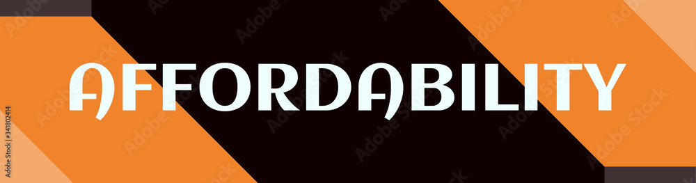 Affordability - text written on simple clear background Affordability - text written on simple clear background