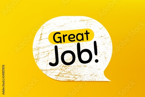 Great job symbol. Banner with grunge speech bubble. Recruitment agency sign. Hire employees. Chat bubble with scratches. Great job promotion text. Vector