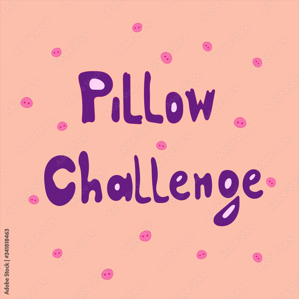 Pillow challenge. Banner for social media content. Hand drawn lettering. Pillow challenge quote. Use for poster, video blog cover, t shirt print, post card. Stock vector illustration. 