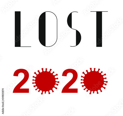 Lost 2020 year concept. The collapse of financial stock markets and defaulter of a business during the quarantine of the coronavirus pandemic. Lettering