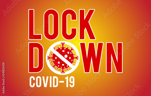 Lock Down. Stop Covid-19 Sign & Symbol. Virus wuhan from china. Vector Illustration concept coronavirus COVID-19.