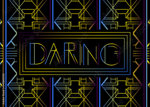 Art Deco Daring text. Decorative greeting card, sign with vintage letters.