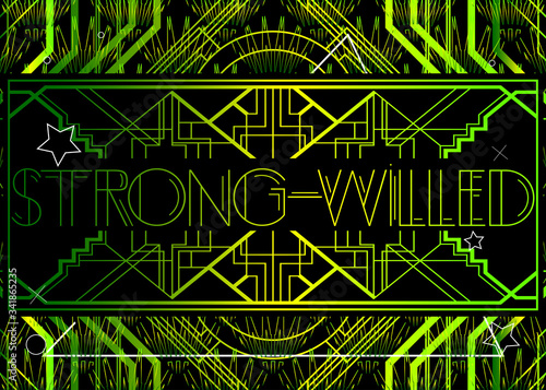 Art Deco Strong-Willed text. Decorative greeting card, sign with vintage letters.