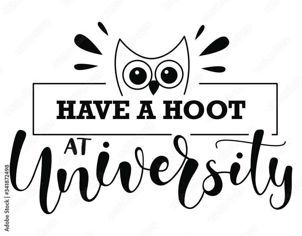 Have a hoot at university. Lettering for frat party. Vector stock illustration isolated on white background . Hand writing words for social media, banner, poster, prints, sticker, t-shirt