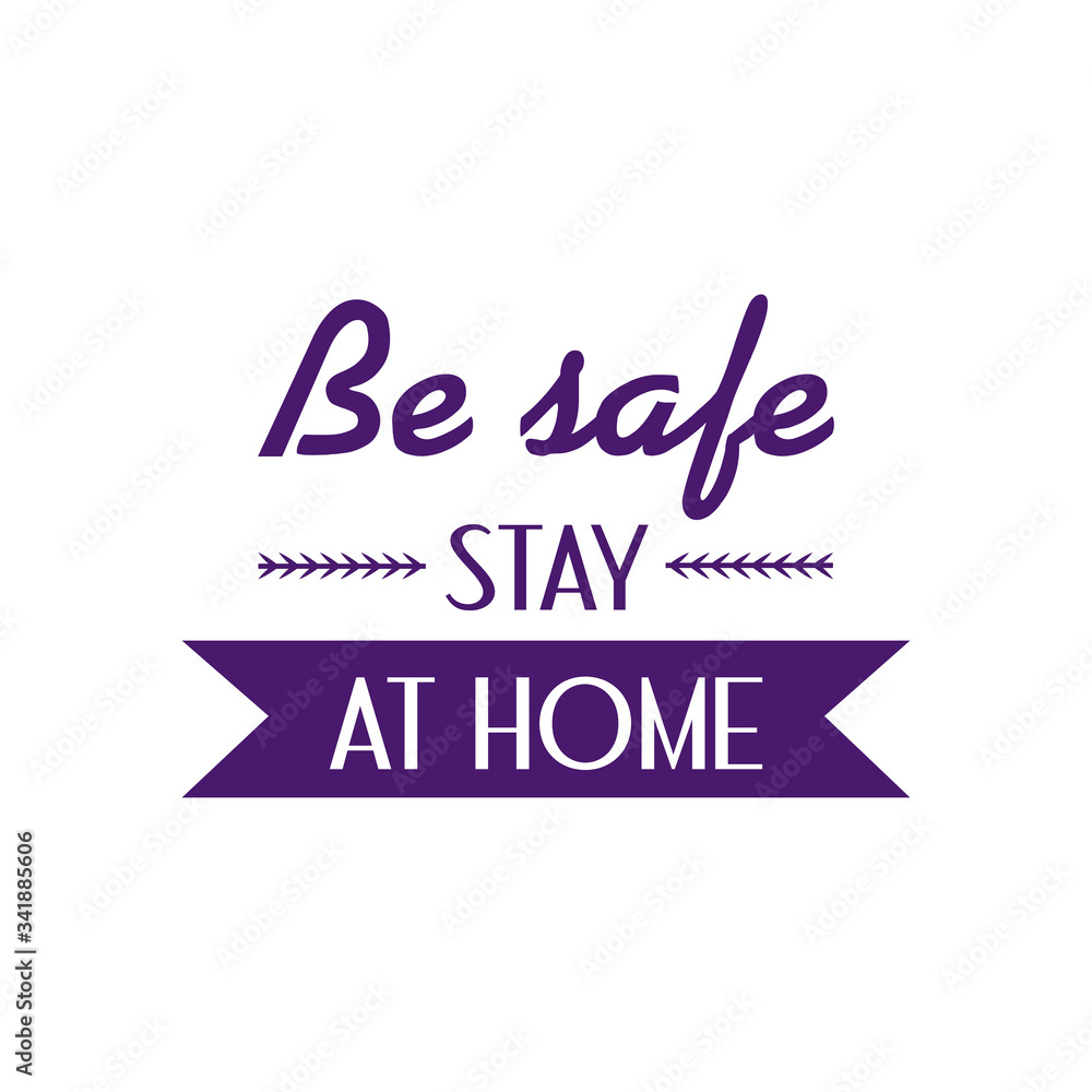 Be Safe stay at home concept, Lettering typography, Hand letter colorful design Be Safe stay at home concept, Lettering typography, Hand letter colorful design