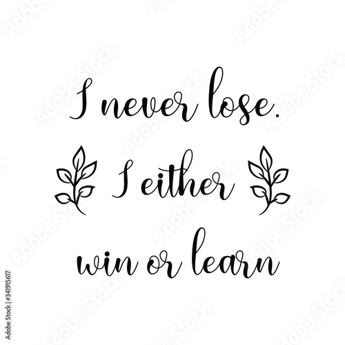 I never lose. I either win or learn. Vector Quote © Renat