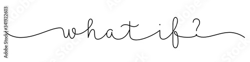 WHAT IF? black vector monoline calligraphy banner with swashes