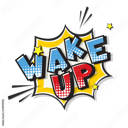 Speech bubble with Wake Up expression text. Vector halftone illustration of a bright and dynamic comic art cartoon in retro pop art style on white bg