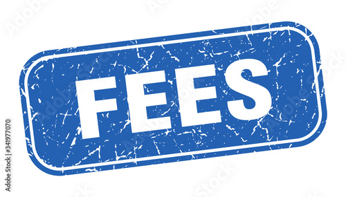 fees stamp. fees square grungy blue sign