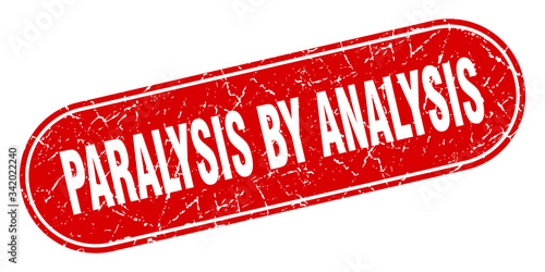 paralysis by analysis sign. paralysis by analysis grunge red stamp. Label