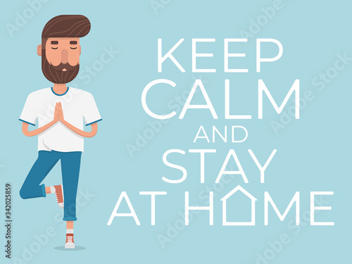 Stay calm and stay at home. A cute male character stands in the tree pose, Vrikshasana. The vector illustration contains a male character and a block with text. It can be used as a poster or banner.