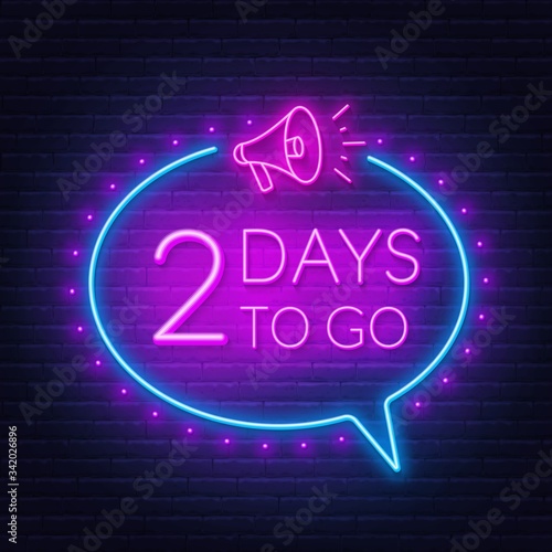 Two days to go neon sign on brick wall background. Vector illustration.