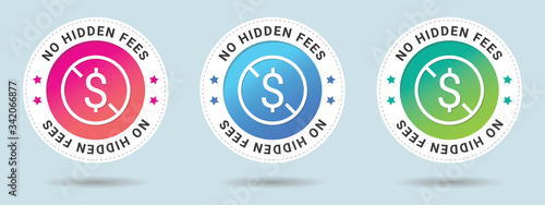No hidden fees stamp vector illustration. Vector certificate icon. Set of 3 beautiful color gradients. Vector combination for certificate in flat style.