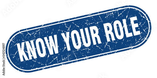 know your role sign. know your role grunge blue stamp. Label