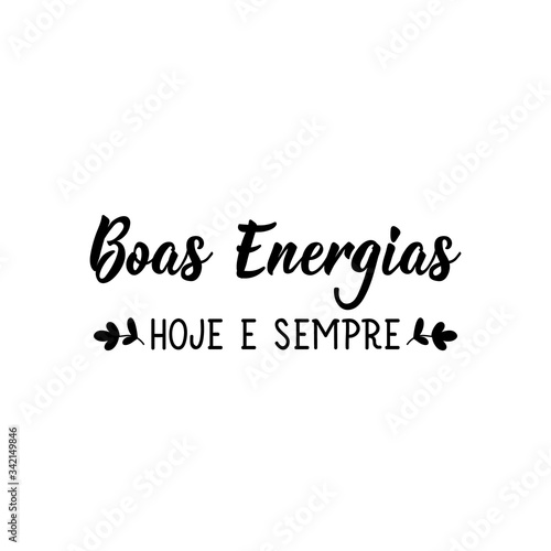 Good energies today and alwaysin Portuguese. Ink illustration with hand-drawn lettering