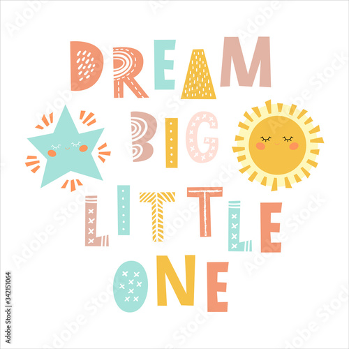Dream big little one - hand drawn inscription, typography poster with inspirational phrase. T-shirt, greeting card, print art or home decoration in Scandinavian style. Scandinavian design. Vector 