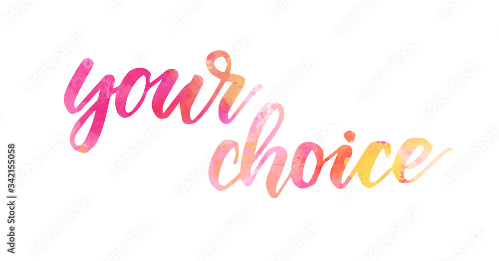 Your choice - handwritten lettering