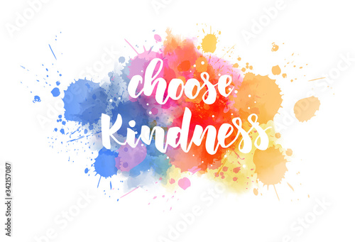 Choose kindness - lettering on watercolor splash photo