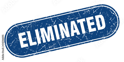 eliminated sign. eliminated grunge blue stamp. Label