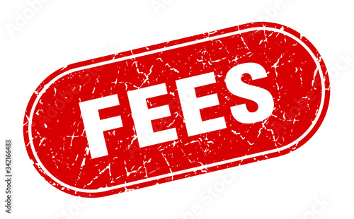 fees sign. fees grunge red stamp. Label