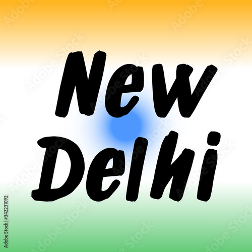 New Delhi brush paint hand drawn lettering on background with flag. Capital city of India design templates for greeting cards, overlays, posters