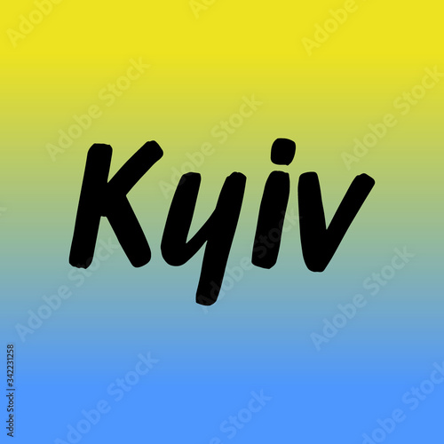 Kyiv brush paint hand drawn lettering on background with flag. Capital city of Ukraine design templates for greeting cards, overlays, posters