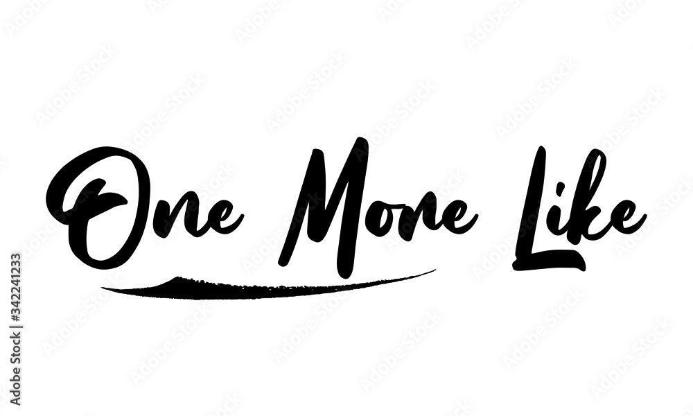 Fototapeta premium One More Like Phrase Saying Quote Text or Lettering. Vector Script and Cursive Handwritten Typography For Designs Brochures Banner Flyers and T-Shirts.
