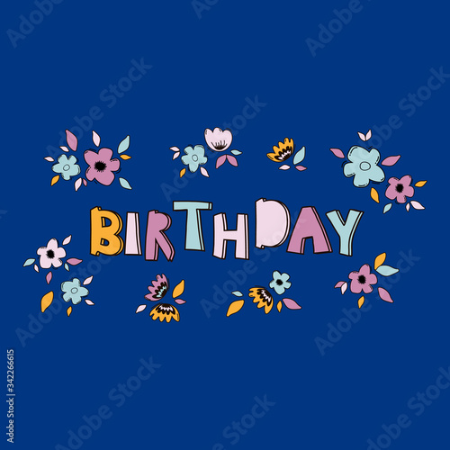 Birthday hand drawn vector lettering. Romantic phrase touching quote with floral frame. Self-acceptance typography with doodle flowers. T-shirt print, postcard, banner design element