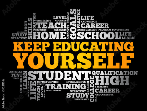 Keep Educating Yourself word cloud collage, education business concept background