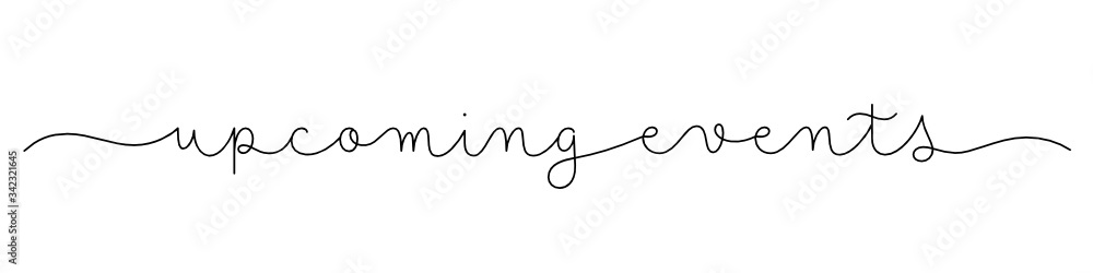 UPCOMING EVENTS black vector monoline calligraphy with swashes UPCOMING EVENTS black vector monoline calligraphy with swashes