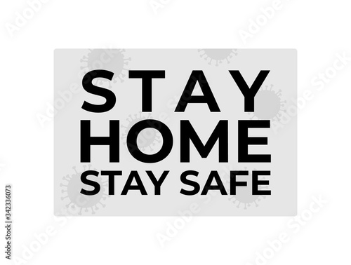 Stay home stay safe vector typography quote. Coronavirus COVID 19 quarantine concept.