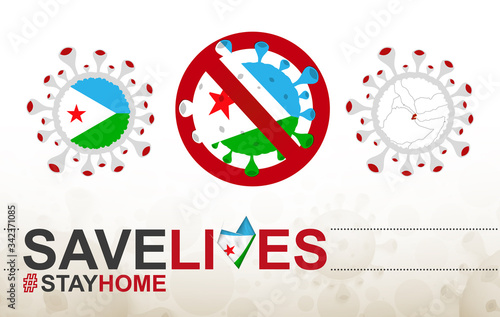 Coronavirus cell with Djibouti flag and map. Stop COVID-19 sign, slogan save lives stay home with flag of Djibouti