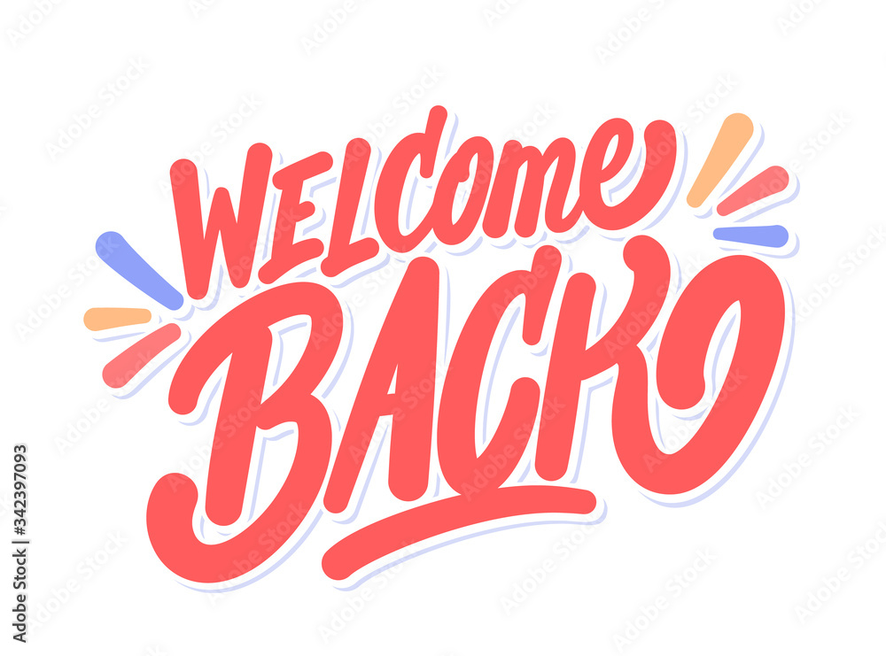 Welcome back. Vector lettering banner. Welcome back. Vector lettering banner.
