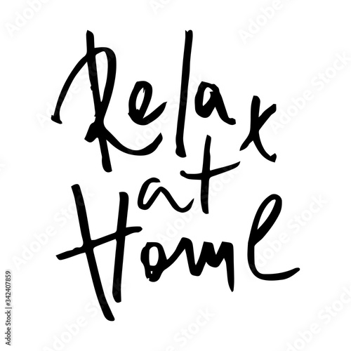 Relax at home - handwritten black ink vector inscription on a white background. A call for relaxation during self-isolation (isolation), stress management, stress relief
