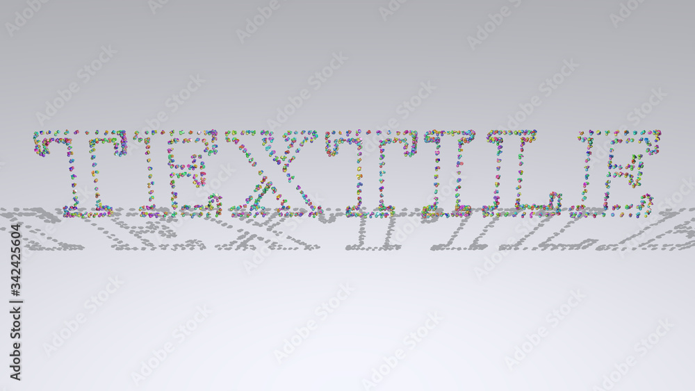 TEXTILE written in 3D illustration by colorful small objects casting shadow on a white background TEXTILE written in 3D illustration by colorful small objects casting shadow on a white background
