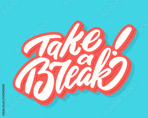 Take a break. Vector lettering.